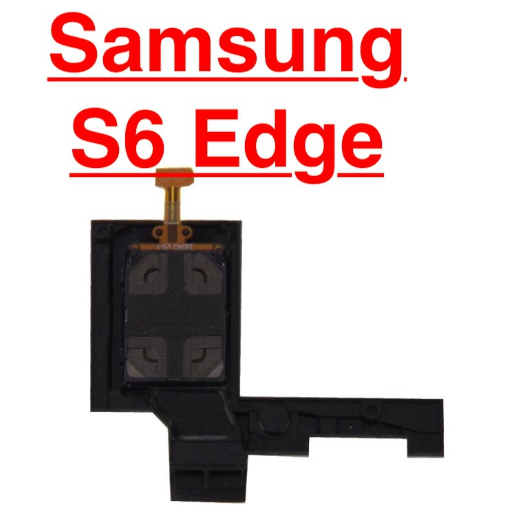 ✅ Chính Hãng ✅ Loa Ngoài Samsung S6 Edge, Loa Chuông, Ringer Buzzer Linh Kiện Thay Thế