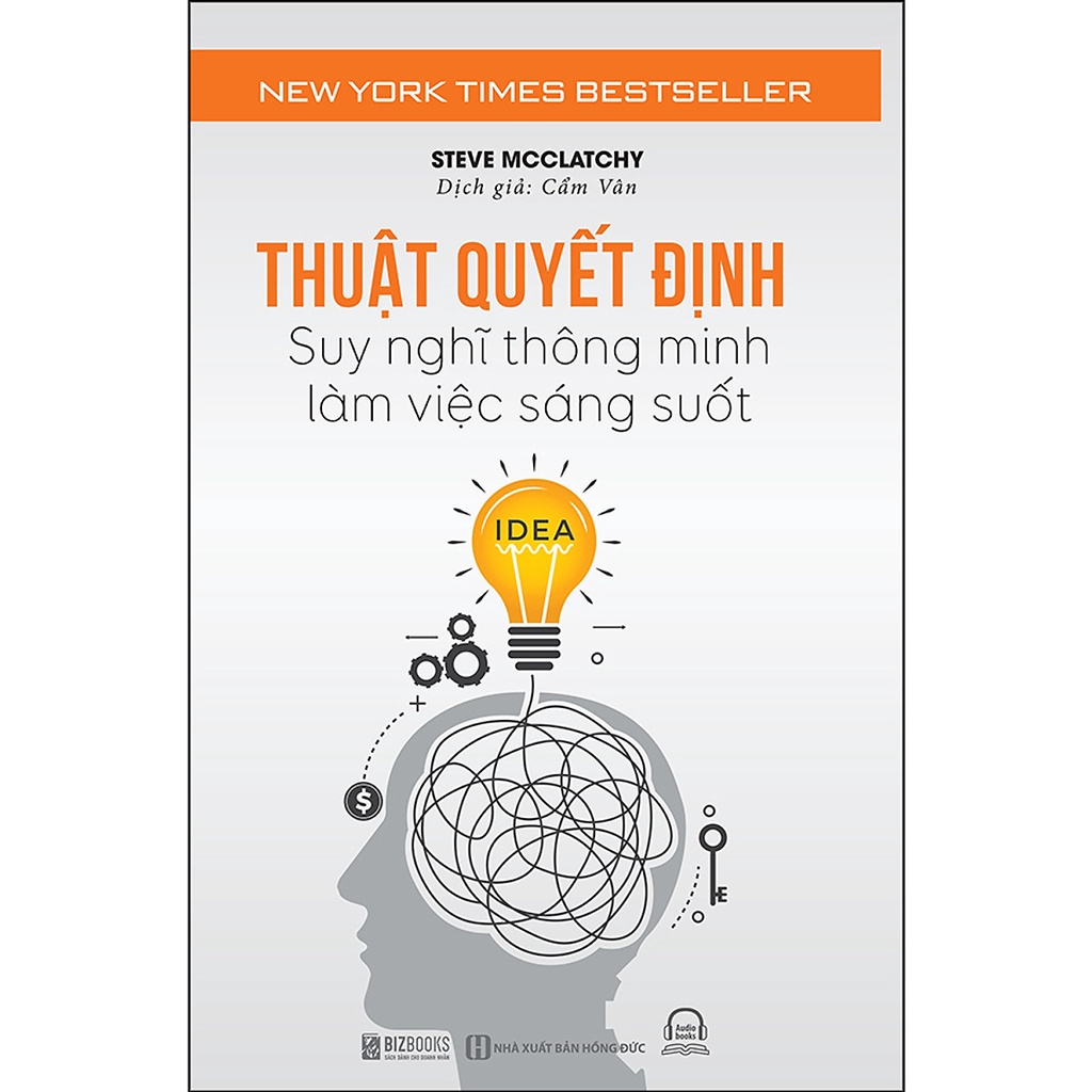 Sách - Thuật Quyết Định - Suy Nghĩ Thông Minh, Làm Việc Sáng Suốt MCTL8469