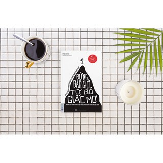 Sách - Đừng Bao Giờ Từ Bỏ Giấc Mơ