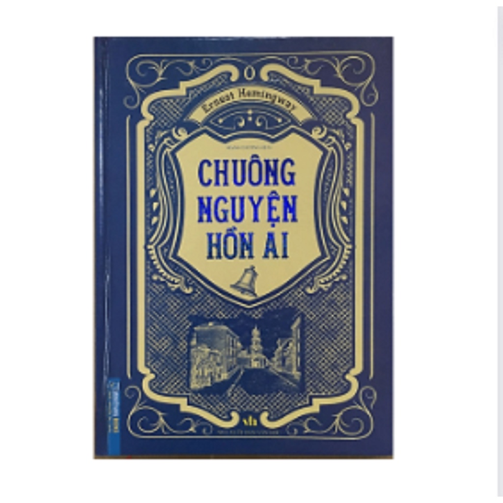 Sách Chuông nguyện hồn ai (Bìa cứng - Ernest Hemingway Văn Học Kinh Điển Thế Giới) - Minh Thắng