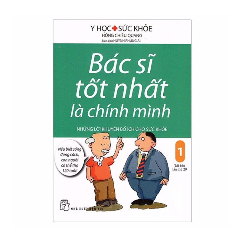 Sách_Bác Sĩ Tốt Nhất Là Chính Mình ( Tập 1 )Những Lời Khuyên Bổ Ích Cho Sức Khoẻ