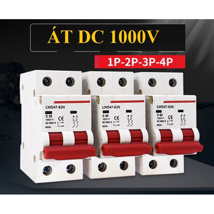 Aptomat 1 chiều CB 1 chiều 1000V LW bảo vệ hệ thống điện 1 chiều 16A/32A/63A cầu dao 1 chiều