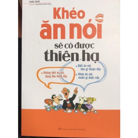 Sách Khéo Ăn Nói Sẽ Có Được Thiên Hạ ( Tái Bản ) - Minh Long