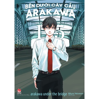 Truyện tranh - Bên Dưới Cây Cầu Arakawa - Arakawa Under The Bridge Tập 15