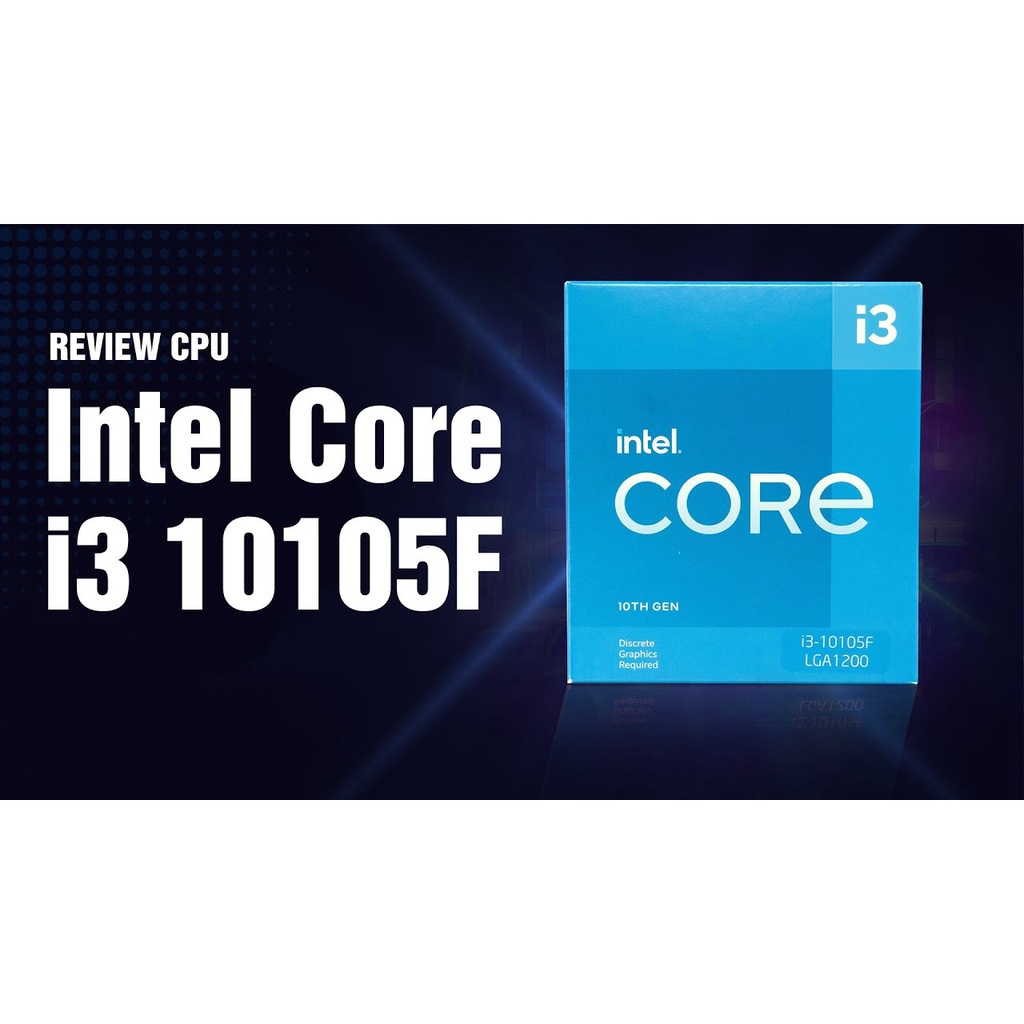 [FULL BOX CHÍNH HÃNG] Bộ vi xử lý CPU Intel Core i3 - 10105F 4C/8T ( 3.7GHz up to 4.4GHz, 6MB ) - Bảo hành 36 tháng