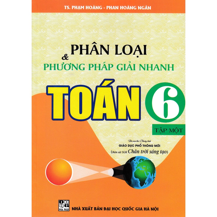 Sách - Phân Loại Và Phương Pháp Giải Nhanh Toán 6 - Tập 1 (Bám Sát Sgk Chân Trời Sáng Tạo)