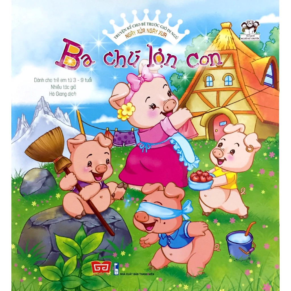 Sách - Truyện Kể Cho Bé Trước Giờ Đi Ngủ - Ngày Xửa Ngày Xưa: Ba Chú Lợn Con