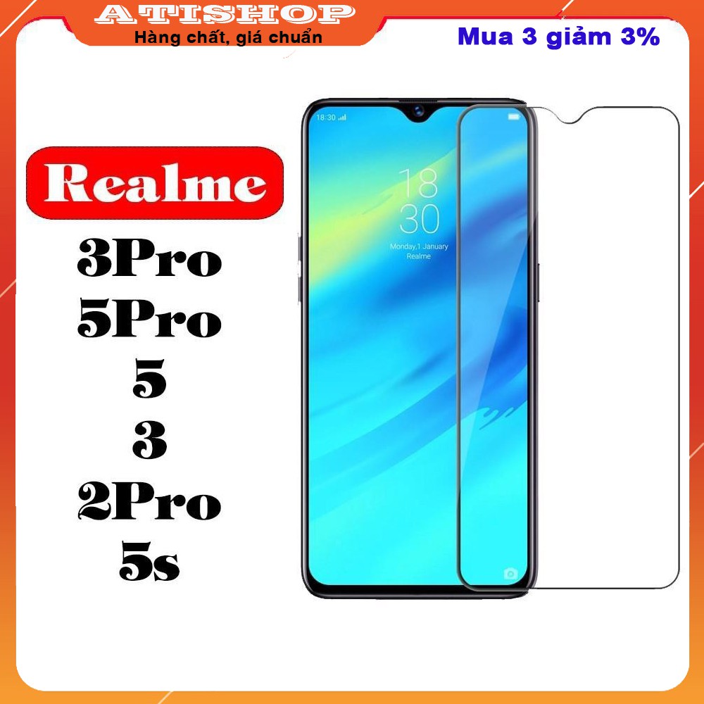 Kính Cường Lực Realme 5/ 5pro/ 3/ 3pro/ 2pro/ 5s/5i - ko full- trong suốt- độ cứng 9H- FreeShip50k