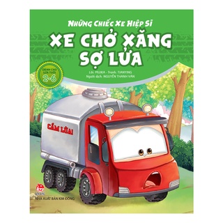 Sách - Những chiếc xe hiệp sĩ: Xe chở xăng sợ lửa