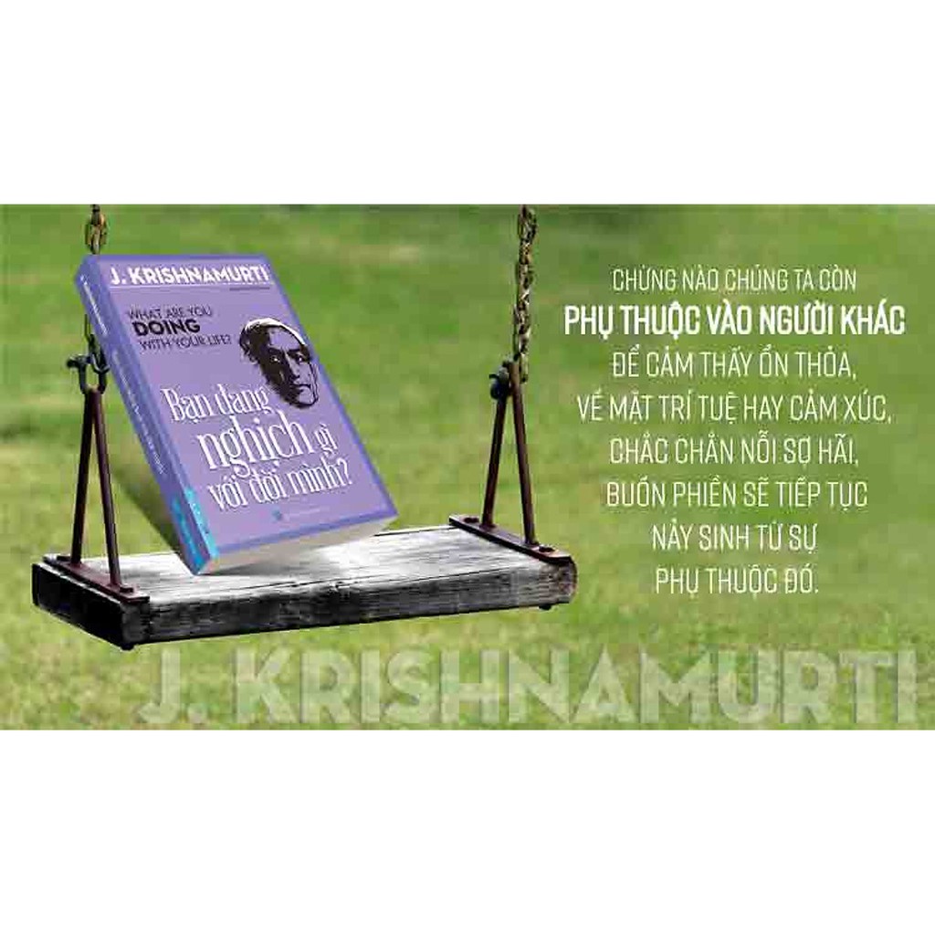 Bộ sách của J.Krishnamurti: Bạn đang nghịch gì với đời mình & Tự do vượt trên sự hiểu biết Tặng kèm bookmark