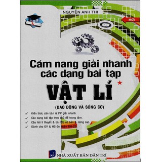 Cẩm Nang Giải Nhanh Các Dạng Bài Tập Vật Lí (Tập 1, 2, 3)