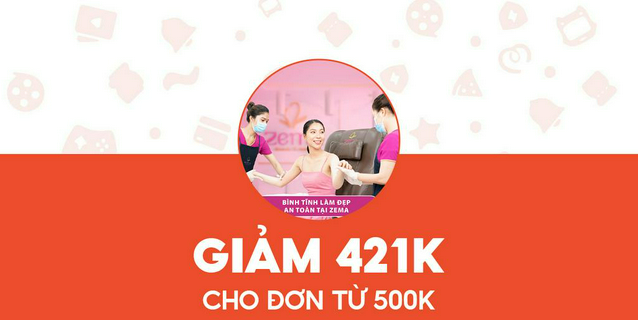 [Scan & Pay] - Zema Việt Nam - Giảm 421K cho Dịch vụ Skin tay/ chân