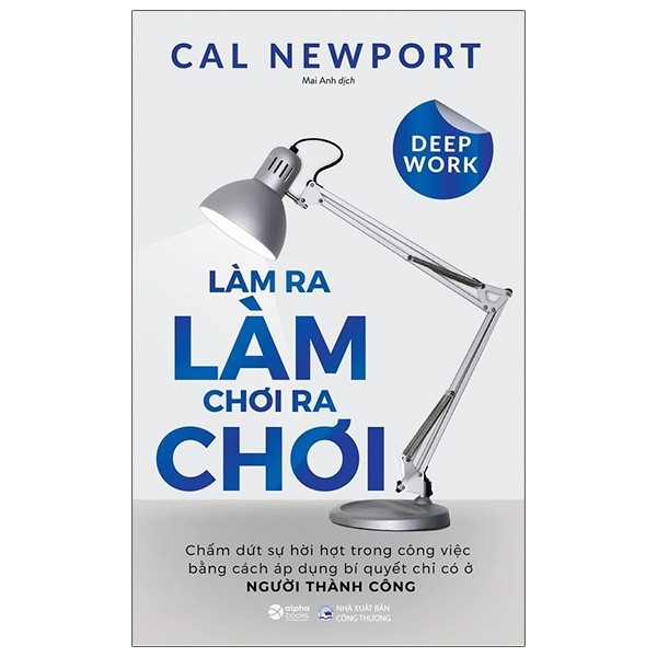Sách Làm Ra Làm, Chơi Ra Chơi - Chấm Dứt Sự Hời Hợt Trong Công Việc Bằng Cách Áp Dụng Bí Quyết Chỉ Có Ở Người Thành Công