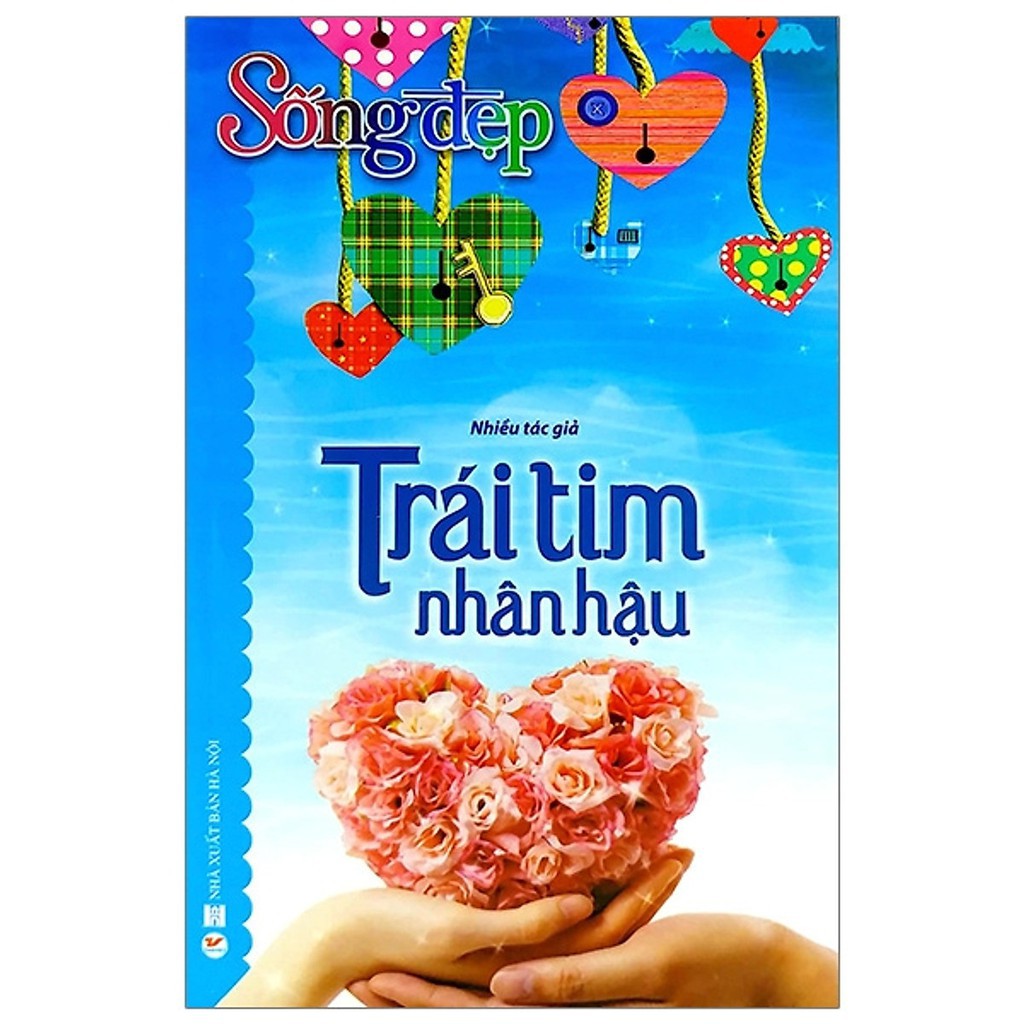 Sách - Tủ Sách Sống Đẹp - Trái Tim Nhân Hậu