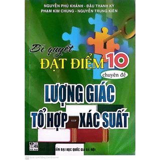 Sách - bí quyết đạt điểm 10 chuyên đề lượng giác tổ hợp - xác suất