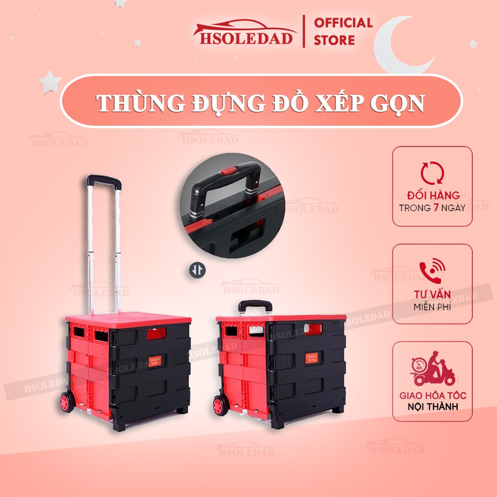 Thùng đồ gấp gọn Vali kéo đa năng- Dùng trên ô tô, đi siêu thị, di chuyển đồ nặng