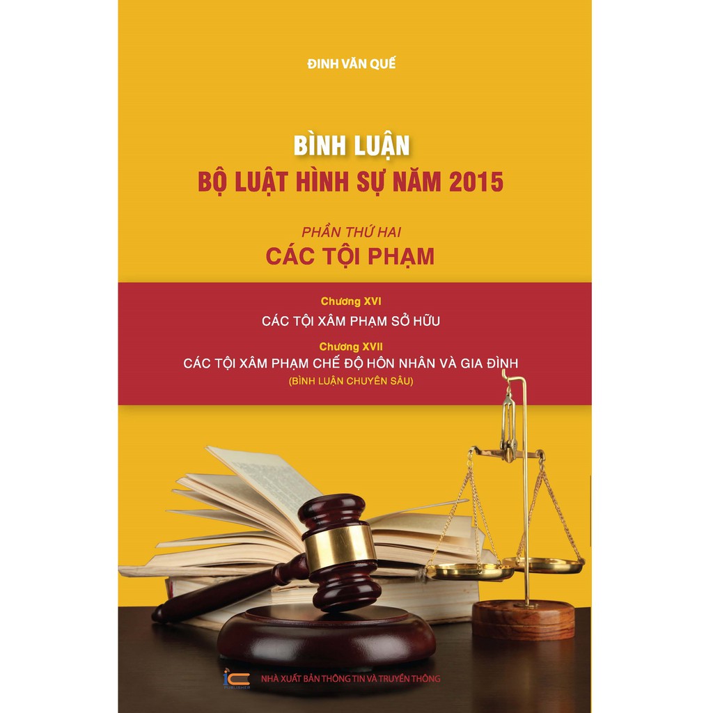 Sách Bình luận bộ luật hình sự năm 2015  C XVI Các tội xâm phạm sở hữu; C XVII Các tội xâm phạm chế độ hôn nhân