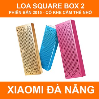 Loa bluetooh XIAOMI SQUARE BOX 2015 - XIAOMI SQUARE BOX 2 2015 - CÓ KHE CẮM THẺ NHỚ
