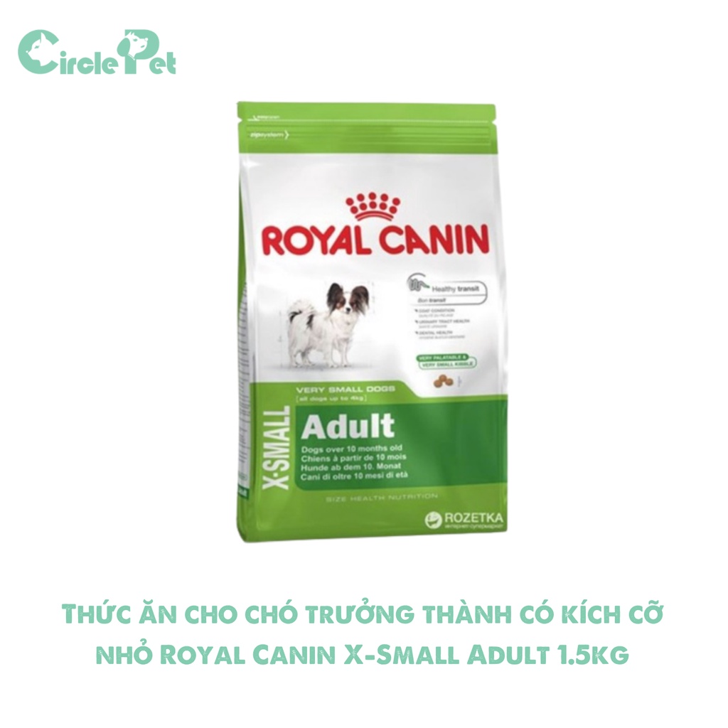 Thức ăn cho chó trưởng thành có kích cỡ nhỏ Royal Canin X-Small Adult vị ngon khó cưỡng túi 500g và 1.5kg.- Circle Pet