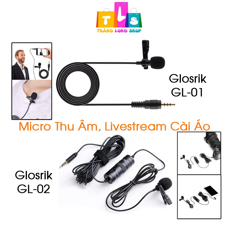 Micro Thu âm, Livestream Cài áo Glosrik GL01 &amp; GL02