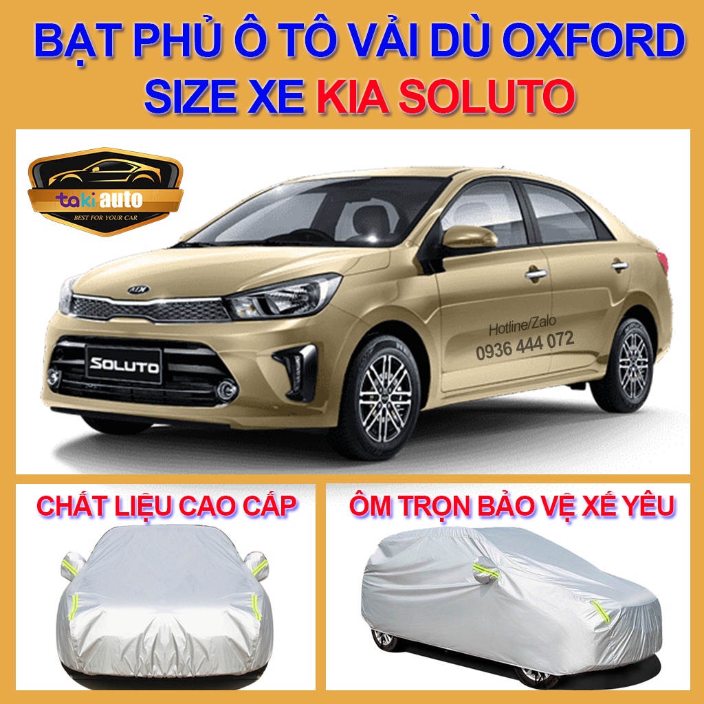 [SOLUTO- LOẠI VẢI DÙ] Bạt trùm xe ô tô KIA SOLUTO vải dù oxford cao cấp , áo bạt phủ trùm che kín che nắng,mưa