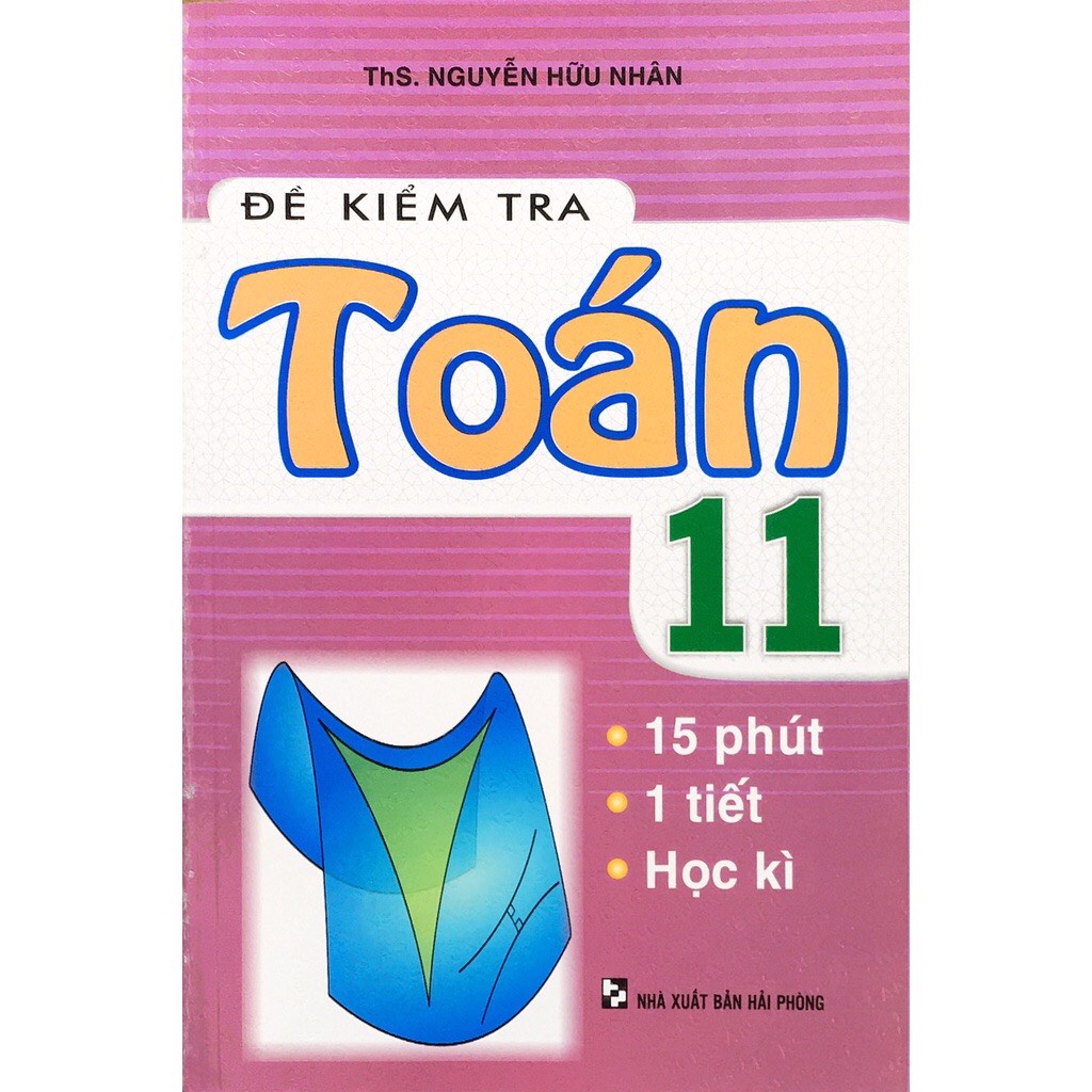 Sách - Đề Kiểm Tra Toán Lớp 11 (15 Phút - 1 Tiết - Học Kì