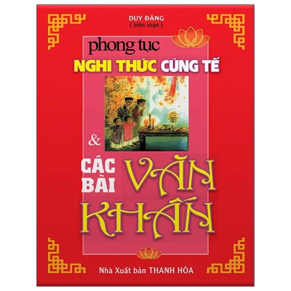 Sách Phong Tục, Nghi Thức Cúng Tế &amp; Các Bài Văn Khấn