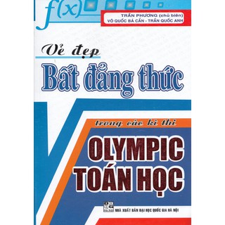 Sách - Vẻ Đẹp Bất Đẳng Thức Trong Các Kì Thi Olympic Toán Học - HA