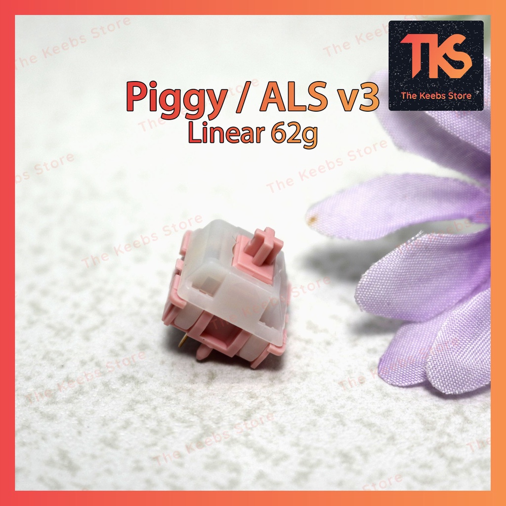 Swich Piggy v3 | ALS v3 | Linear 62.5g | Công tắc phím cơ | TKS