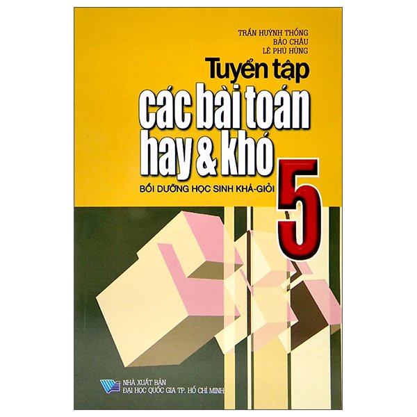 Sách - Tuyển Tập Các Bài Toán Hay Và Khó 5 - 8935083581943