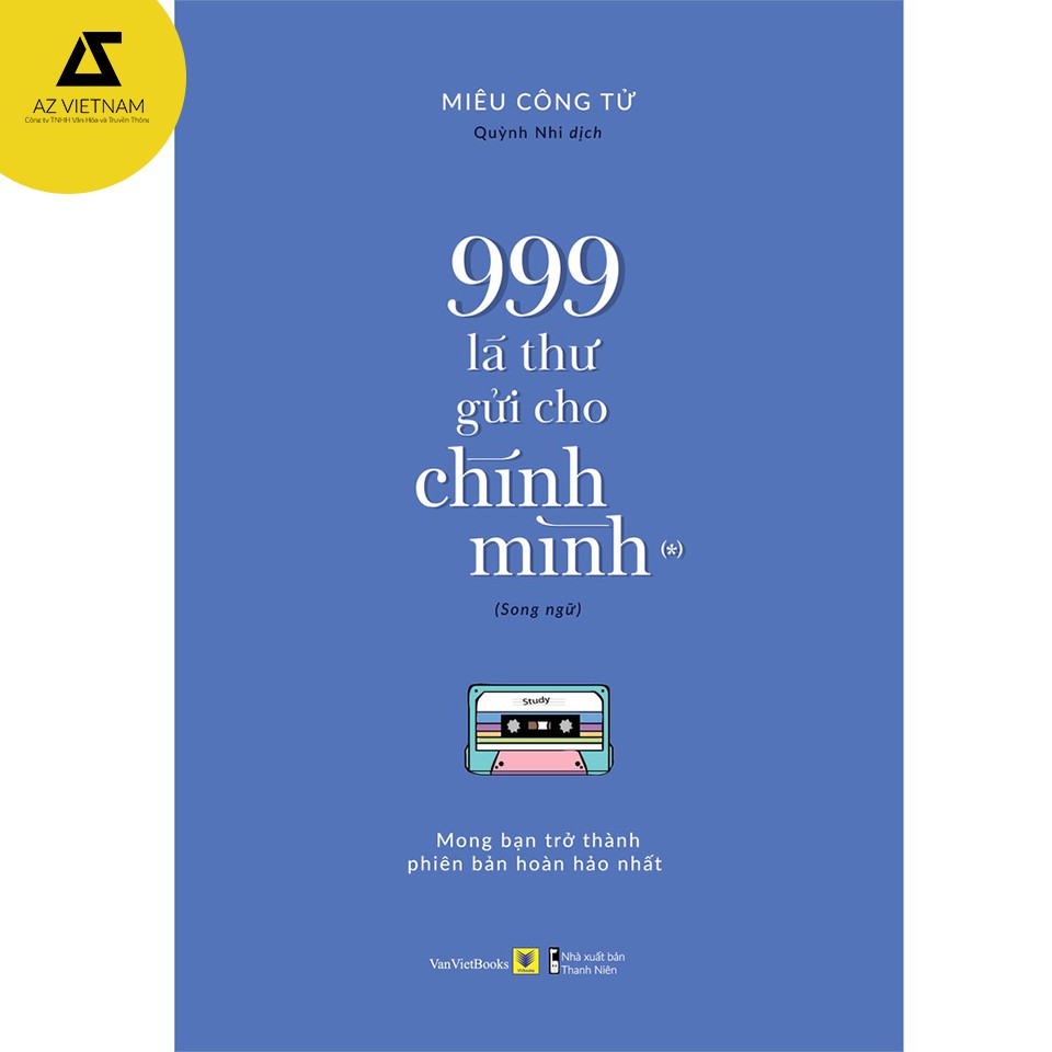 Sách song ngữ: 999 Lá Thư Gửi Cho Chính Mình – Mong Bạn Trở Thành Phiên Bản Hoàn Hảo Nhất (P.1)