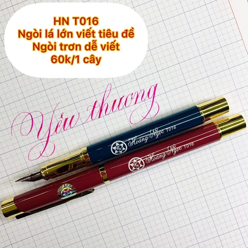 Bút Hoàng Ngọc T016 ngòi lá lớn viết tiêu đề,trơn êm