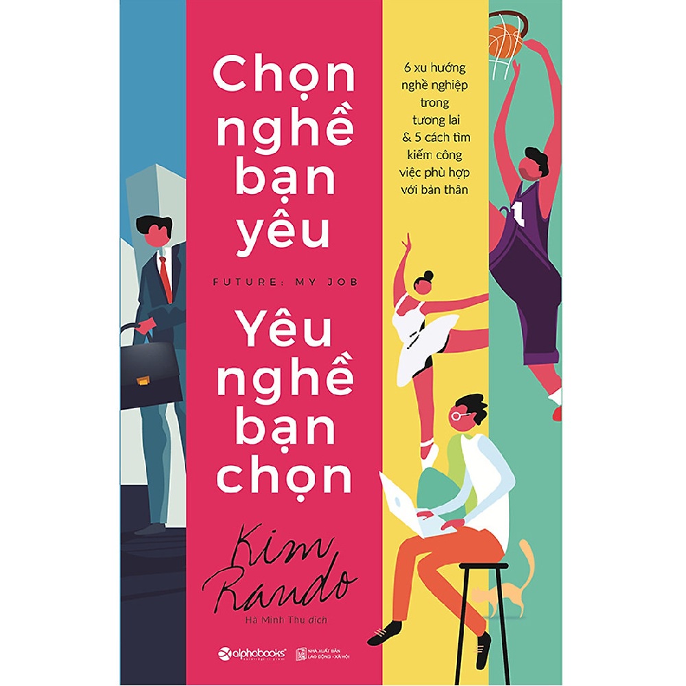 Sách Alphabooks - Chọn Nghề Bạn Yêu - Yêu Nghề Bạn Chọn (Future My Job)