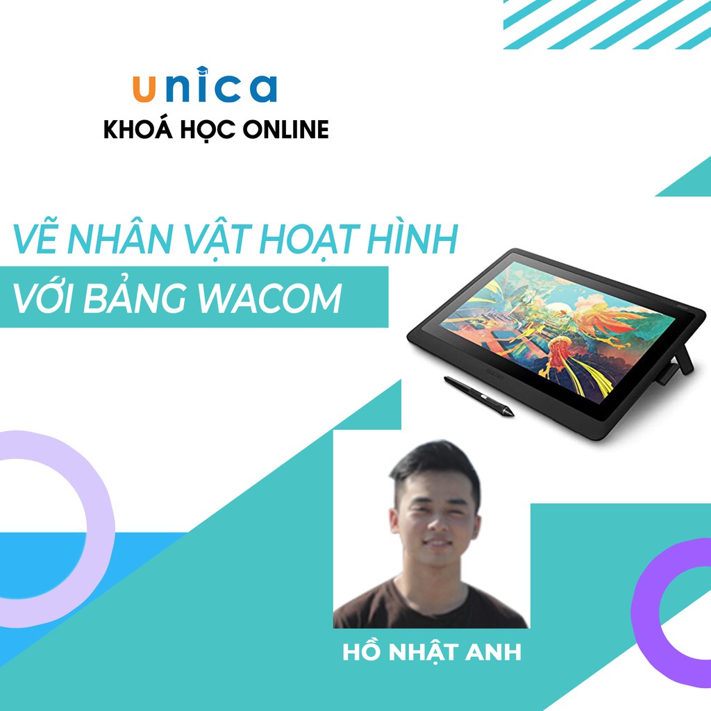 FULL khóa học DỰNG PHIM - Vẽ nhân vật hoạt hình với bảng Wacom UNICA.VN