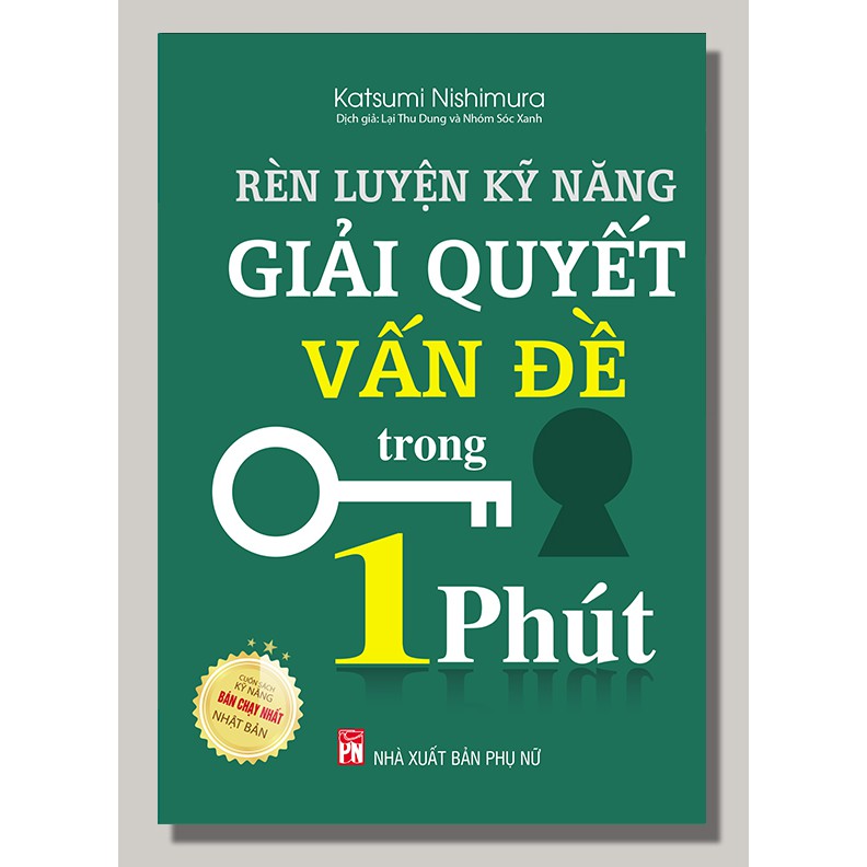 Sách - Rèn Luyện Kỹ Năng Giải Quyết Vấn Đề Trong 1 Phút(Bản Đặc Biệt)