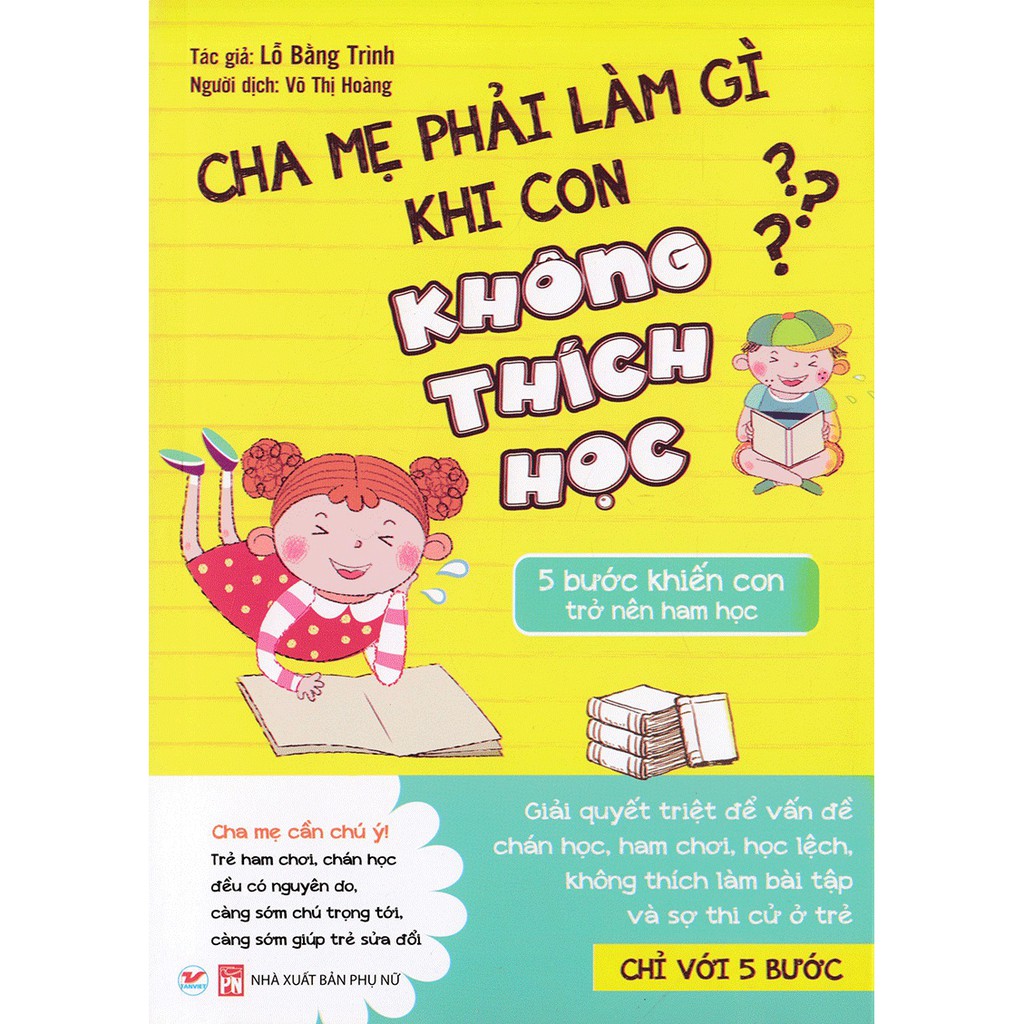 Sách - Cha Mẹ Phải Làm Gì Khi Con Không Thích Học- 5 Bước Khiến Con Nên Ham Học | BigBuy360 - bigbuy360.vn