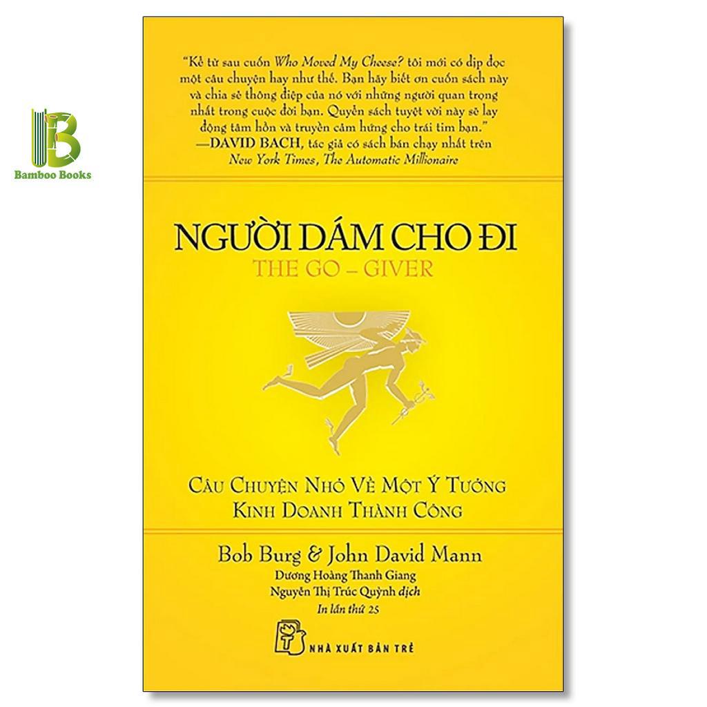 Sách - Người Dám Cho Đi - Bob Burg & John David Mann - NXB Trẻ