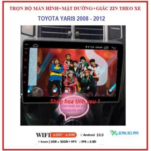 BÁO GIÁ BỘ Màn hình DVD  Androi cho xe ô tô TOYOTA YARIS 2008-2012 màn 9 inch CÓ MẶT DƯỠNG+GIẮC ZIN THEO XE.