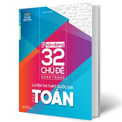 Sách Phân dạng 32 chủ đề quan trọng luyện thi THPT Quốc gia môn Toán