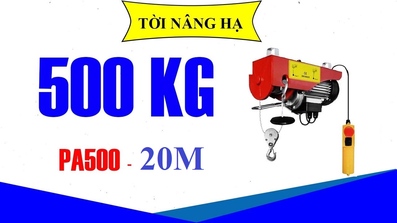 MÁY NÂNG HẠ 500KG GIÁ ƯU ĐÃI