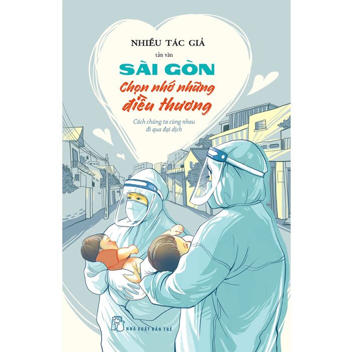 Sách-Sài Gòn Chọn Nhớ Những Điều Thương-Cách Chúng Ta Cùng Nhau Đi Qua Đại Dịch TR