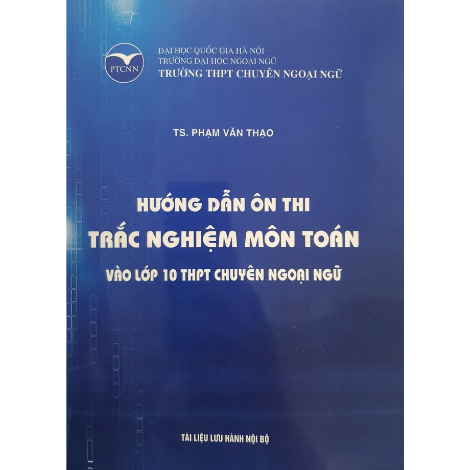 Sách - Hướng dẫn ôn thi trắc nghiệm môn Toán vào lớp 10 THPT chuyên Ngoại Ngữ