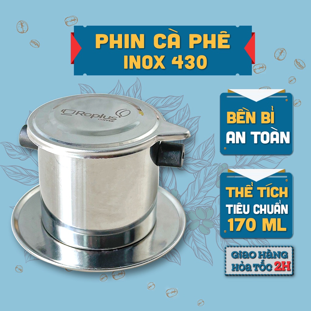 Phin pha cà phê inox 430, phin pha cafe ngon, cứng cáp, bền, dùng lâu dài từ Roplus Coffee