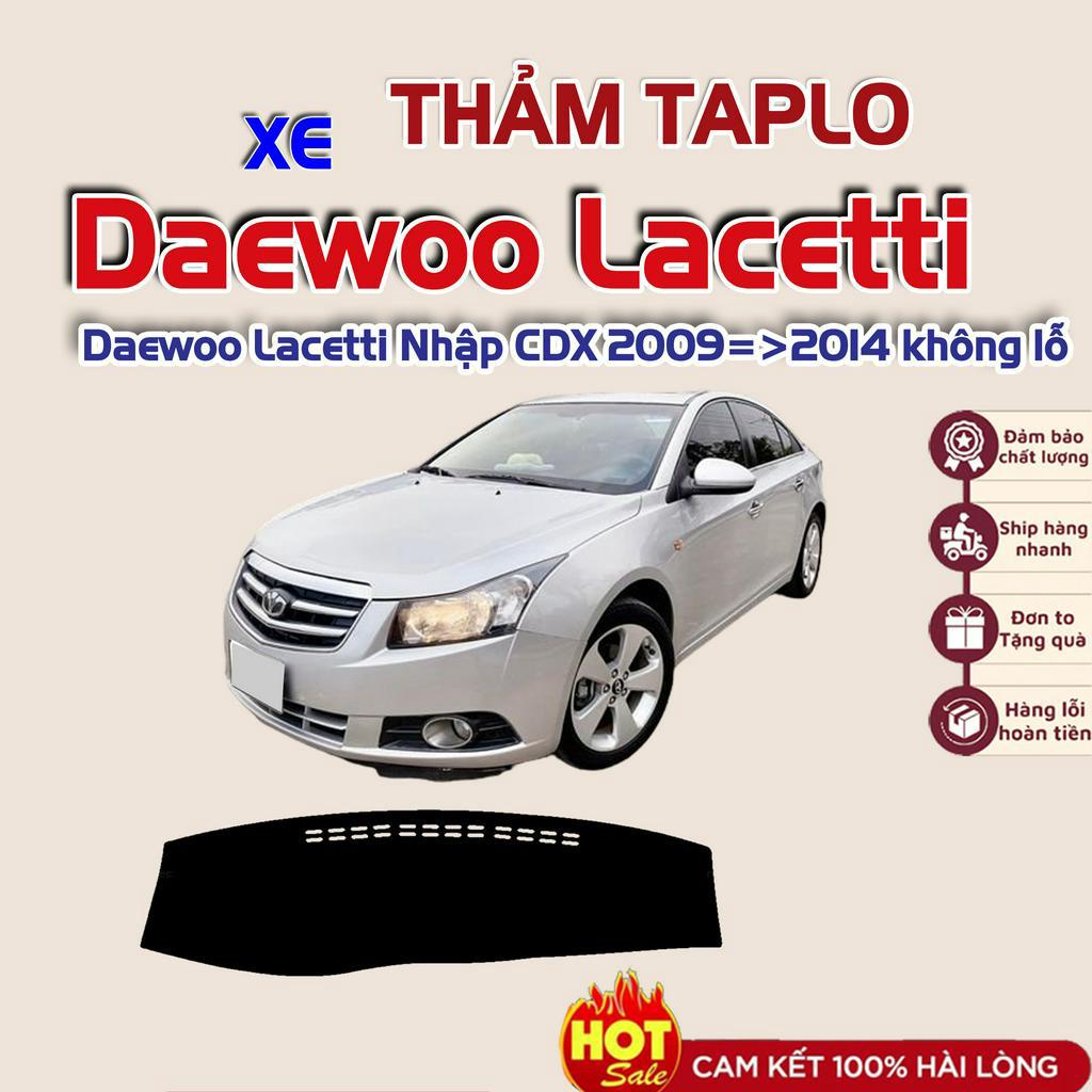 Thảm taplo xe Daewoo Lacetti 2009 2010 2011 2012 2013 2014 Nhập CDX  không lỗ