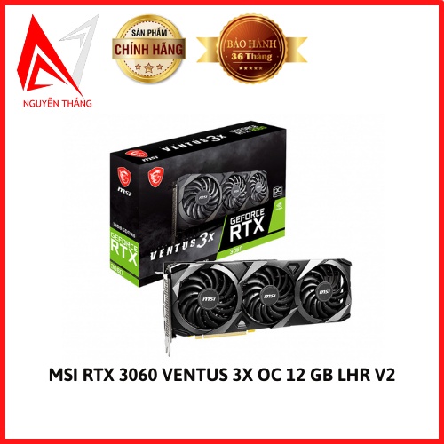 [Mã 254ELSALE giảm 7% đơn 300K] Vga card màn hình MSI RTX 3060 VENTUS 3X OC 12 GB - Phiên Bản LHR chính hãng