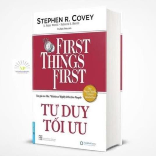 Sách - Tư Duy Tối Ưu - First Things First - Bìa Cứng (Tái Bản Mới Nhất) [First News]