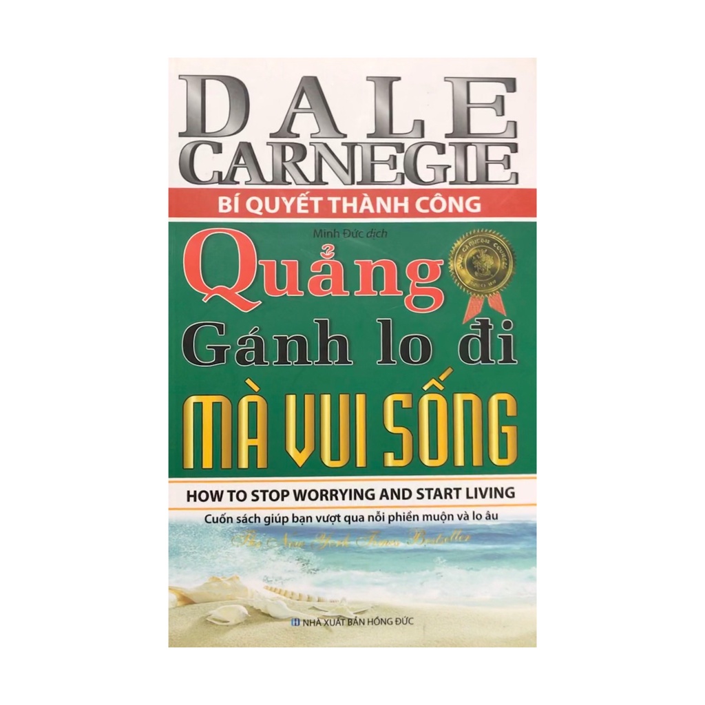Sách - Bí Quyết Thành Công - Quẳng Gánh Lo Đi Mà Vui Sống ( Minh Lâm )