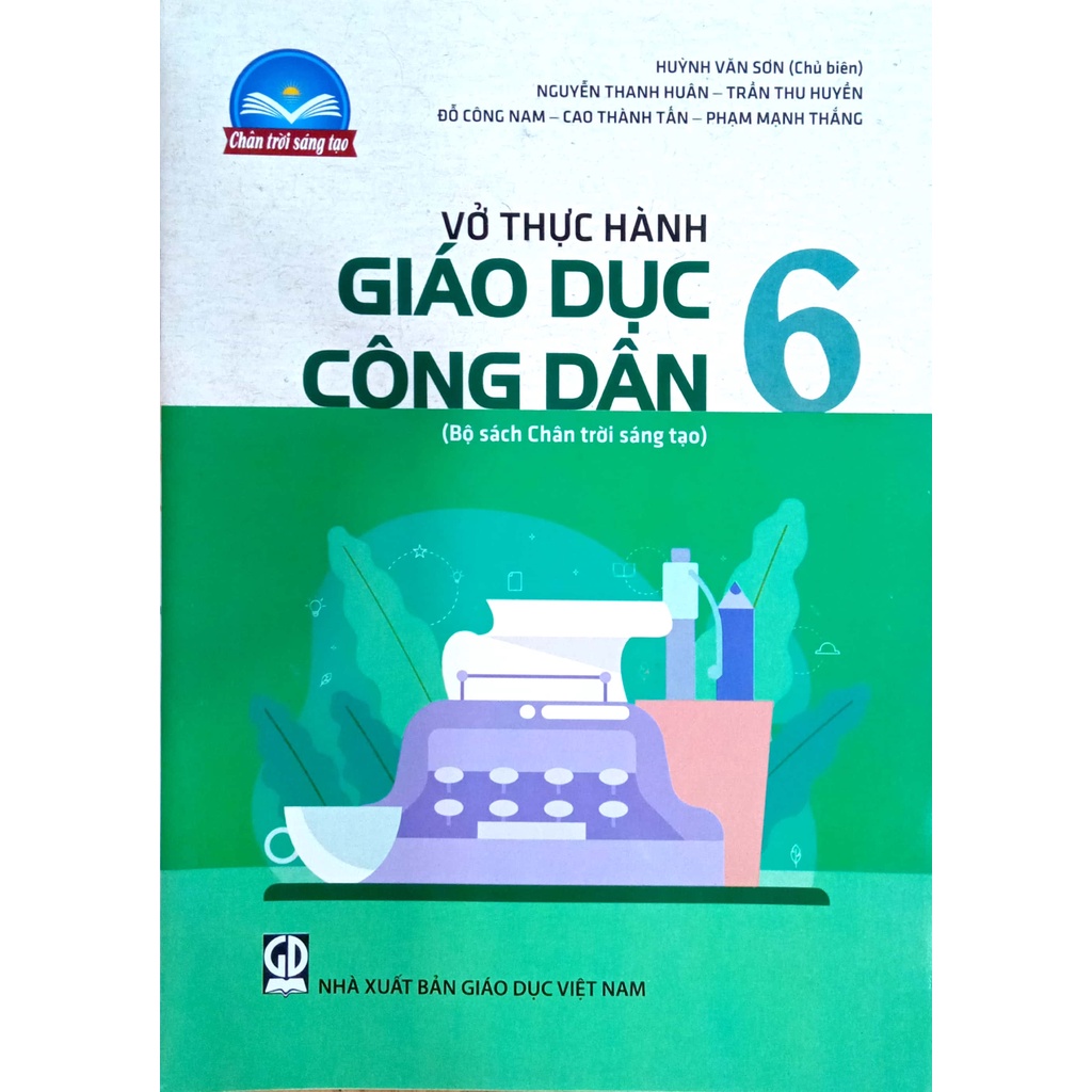 Sách - Vở thực hành Giáo Dục Công Dân 6 - Chân Trời Sáng Tạo