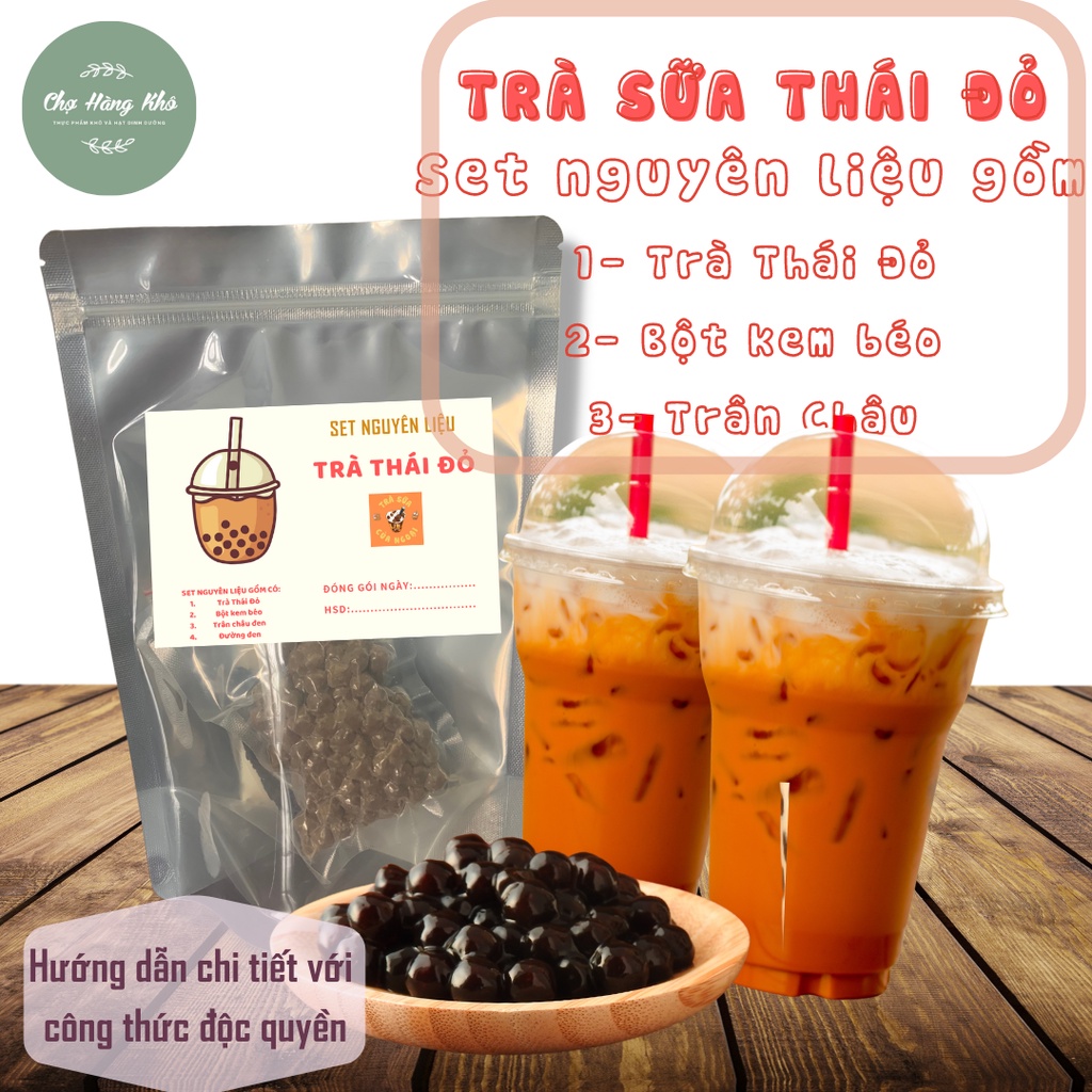 Set Trà Sữa Thái Đỏ, Set Nguyên Liệu Trà Sữa Thái Đỏ Đầy Đặn Làm Được 5 Ly- 10 Ly - 20 Ly Kèm Hướng Dẫn Nấu Chi Tiết