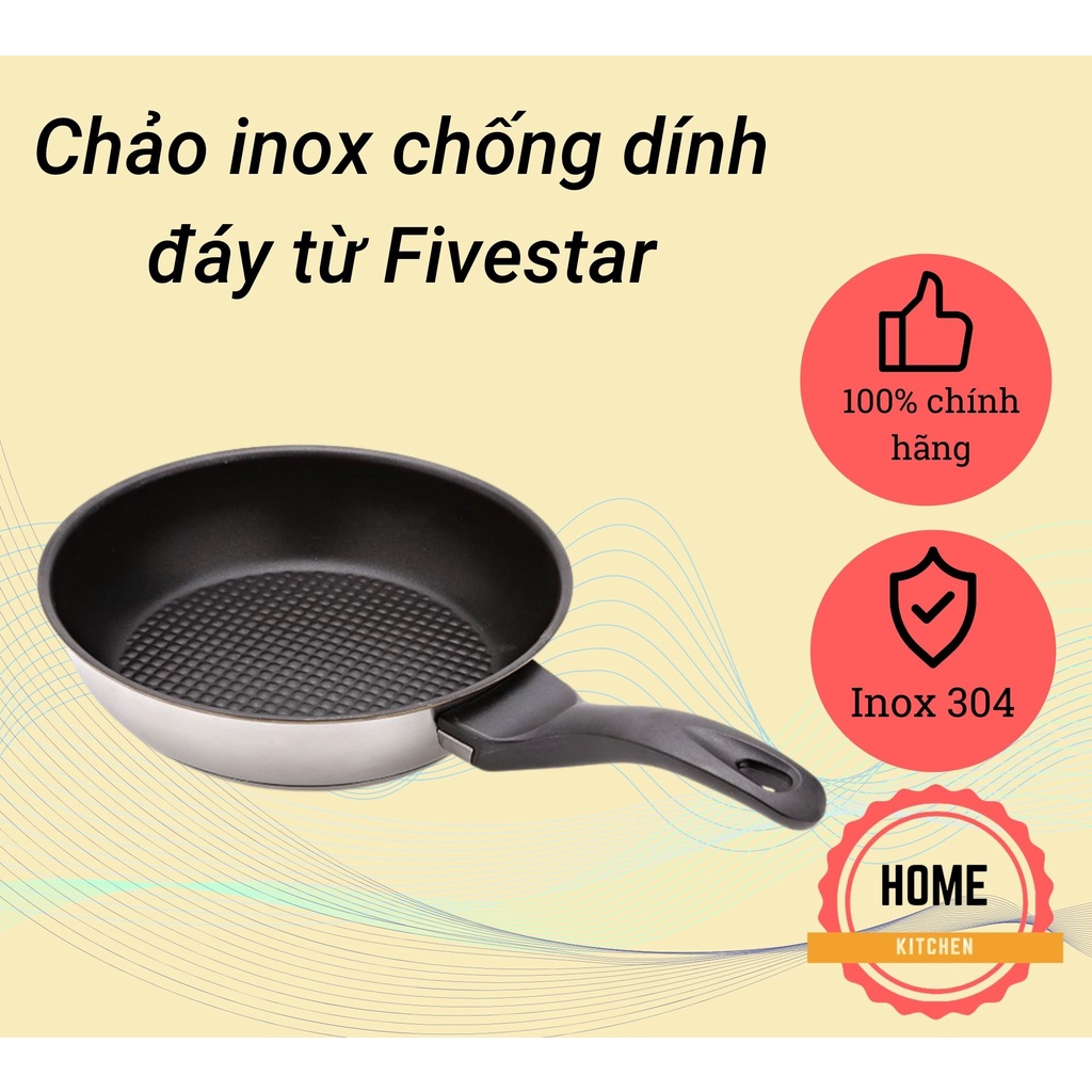 Chảo inox chống dính Fivestar 3 lớp đáy từ(16/20/22/24/26/28).Inox430 dày dặn bền đẹp, dùng được bếp gas,bếp từ,bếp điện